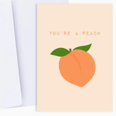 You're A Peach Greeting Card